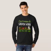 gardening and cat I just wanna do garden work T-shirt (Voorkant volledig)