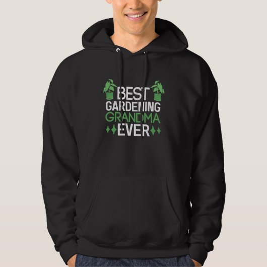 Gardening For Gardener Grandma Garden Grandmother Hoodie (Voorkant)