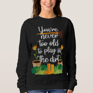 Gardening Gardener Funny nooit te oud Trui