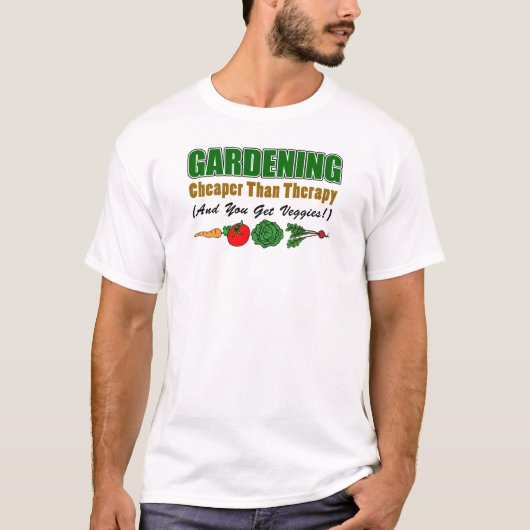 Gardening Goedkoper dan therapie T-shirt (Voorkant)
