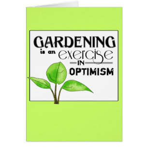 Gardening is een oefening in optimisme