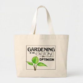 Gardening is een oefening in optimisme grote tote bag
