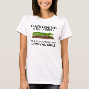 Gardening is een overlevingsvermogen na apocalypti t-shirt