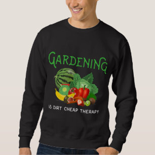Gardening is een vuile goedkope therapie Funny Nov Trui