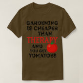 Gardening is goedkoper dan therapie en je krijgt T T-shirt (Design voorkant)