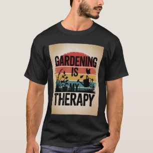 Gardening is mijn therapie t-shirt