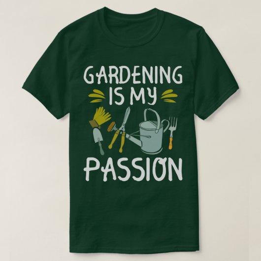 Gardening Is My Passion  Garden Lover Gift   (2)  T-shirt (Design voorkant)