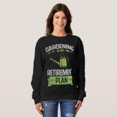 Gardening Is My Retirement Plan Funny Cute Plant L Trui (Voorkant volledig)