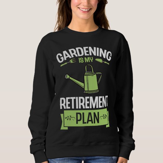 Gardening Is My Retirement Plan Funny Cute Plant L Trui (Voorkant)