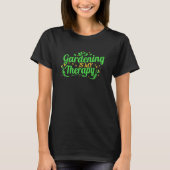 Gardening Is My Therapy T-shirt (Voorkant)