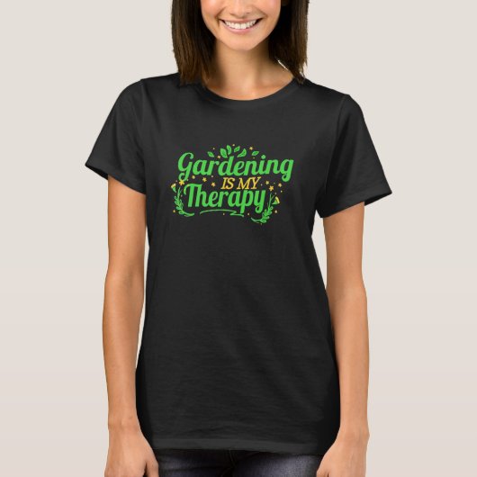Gardening Is My Therapy T-shirt (Voorkant)