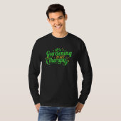 Gardening Is My Therapy T-shirt (Voorkant volledig)