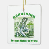Gardening omdat moord verkeerd is keramisch ornament (Links)
