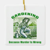 Gardening omdat moord verkeerd is keramisch ornament (Voorkant)