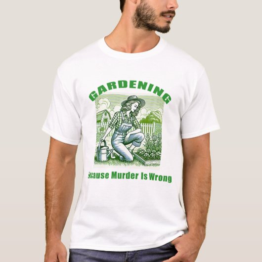Gardening omdat moord verkeerd is t-shirt (Voorkant)