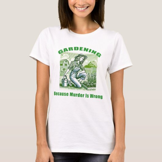 Gardening omdat moord verkeerd is t-shirt (Voorkant)