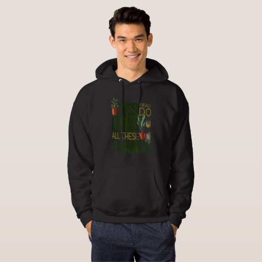 Gardening Pott Ja, ik heb echt al deze PG nodig Hoodie (Voorkant volledig)