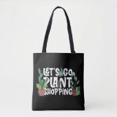 Gardening Potted Let's Go Plant Shopping Tote Bag (Voorkant)