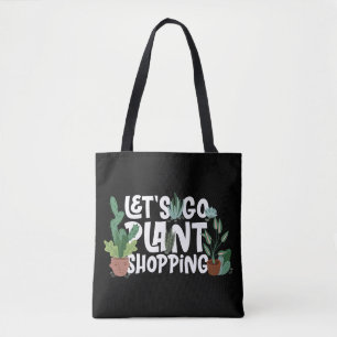 Gardening Potted Let's Go Plant Shopping Tote Bag