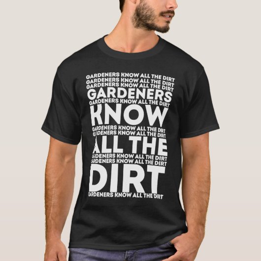 Gardner citaat Tuinders Kennis Alle Grond Tuinman T-shirt (Voorkant)