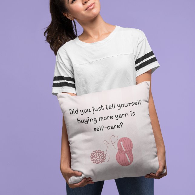 “Garen Kopen Is Zelfzorg” Grappige Worpkussen Kussen (Did you just tell yourself buying more yarn is self-care ?pillow)