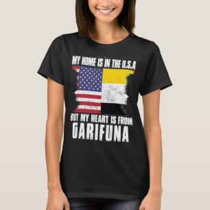 Garifuna American Patriot Grown Proud Home Heart U T-shirt