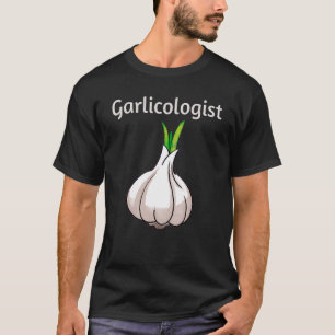 Garlicoloog Garlic Cook Chef Cooking Bread T-shirt