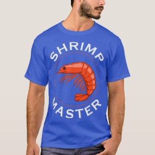 Garnaal Meester Ironicisch Gezegde Grote Garnalen  T-shirt
