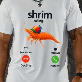 Garnalen Oproep Grappige Meme Garnalen Bellen T-shirt