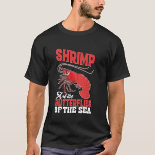 Garnalen zijn de Vlinders van de Zee Gewoon De T-shirt