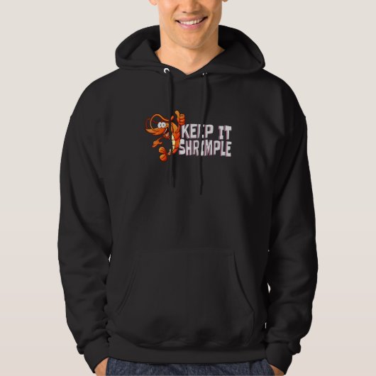 Garnelen Shrimp Seafood - Keep it Shrimple Hoodie (Voorkant)
