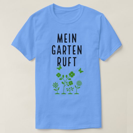 Gartenarbeit Grtner Mein Garten Ruft T-shirt (Design voorkant)
