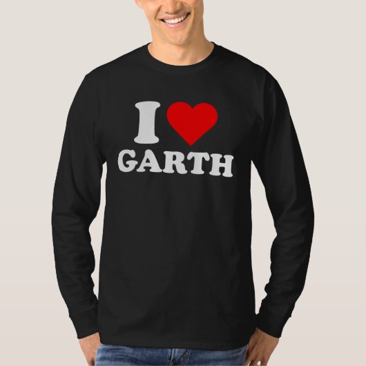 Garth  I Love Garth  Garth T-shirt (Voorkant)