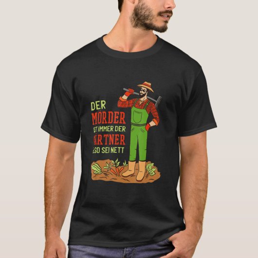Gärtner Gezegde Der Gärtner Ist Immer T-shirt (Voorkant)