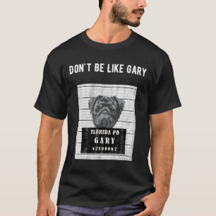 Gary de Gevangenis Mops Hond 920 T-shirt