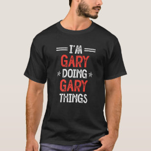 Gary Doing Gary Dingen Funny Name Humor Nickna T-shirt