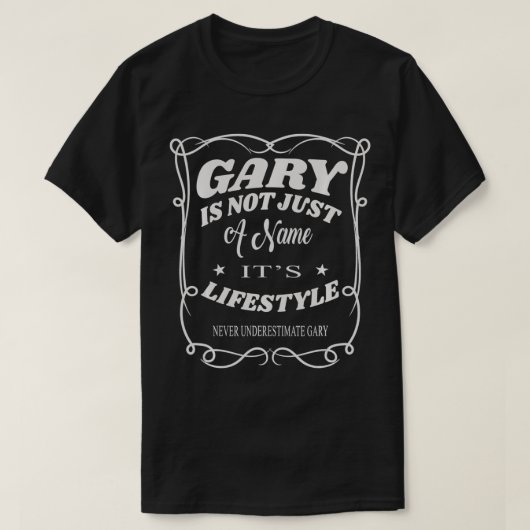 Gary is niet alleen een naam, maar Lifestyle grapp T-shirt (Design voorkant)