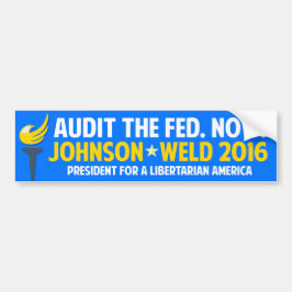 Gary Johnson 2016 Libertarian Weld Audit the Fed Bumpersticker