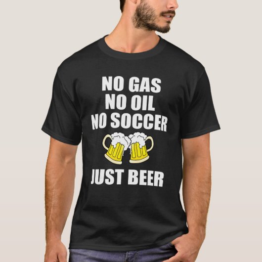 Gas Crisis Oil Crisis Football Boycott 2022 Beer O T-shirt (Voorkant)
