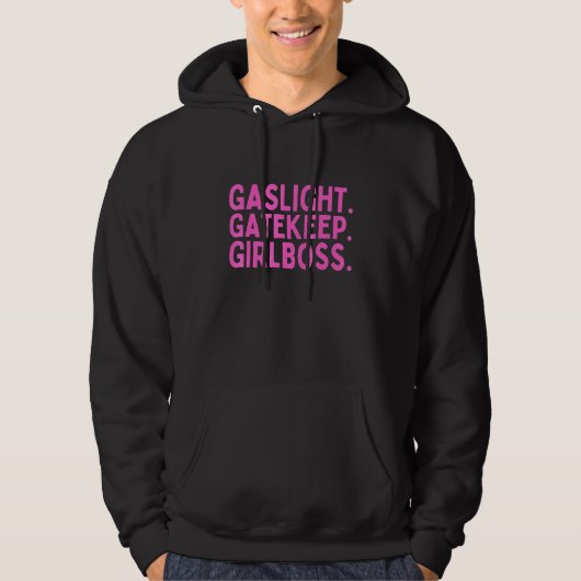 Gaslight Gatekeep Girlbaas Meme 1 Hoodie (Voorkant)