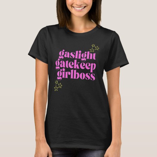 Gaslight Gatekeep Girlbaas Tic Toc Meme T-shirt (Voorkant)