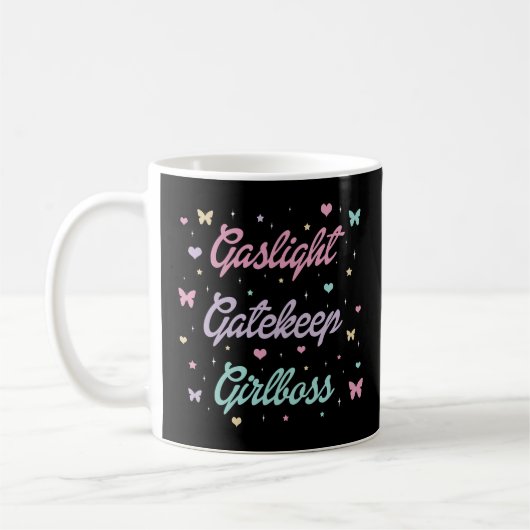 Gaslight Gatekeep Girlboss    Koffiemok (Links)