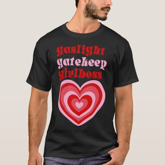 Gaslight Gatekeep Girlboss Live Love Lach Poke F T-shirt (Voorkant)
