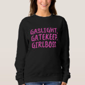 Gaslight Gatekeep Girlboss Meme 4 Trui (Voorkant)