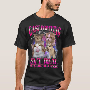 Gaslighting Bestaat Niet Grappige Kat Meme Bootleg T-shirt
