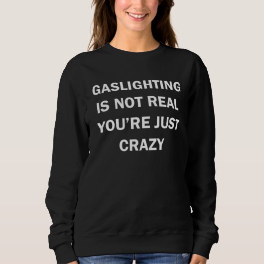 Gaslighting Is Not Real women's plain Trui (Voorkant)