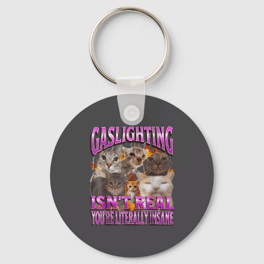 Gaslighting Isn't Real Funny Cat Meme Bootleg Grap Sleutelhanger (Voorkant)