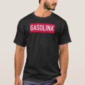 Gasolina - Benzin T-shirt (Voorkant)