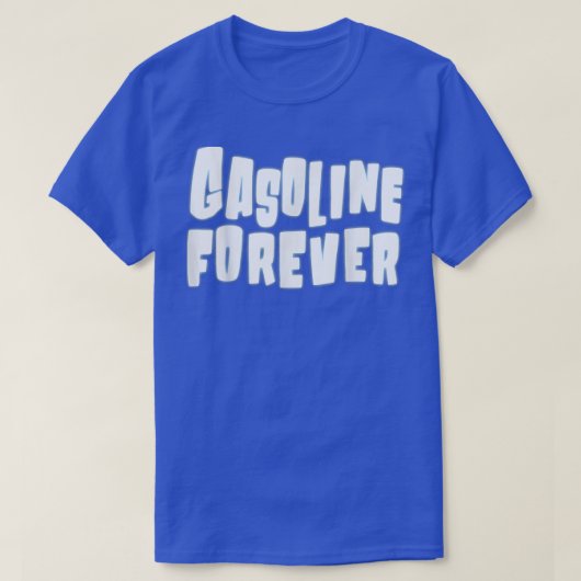 Gasoline Forever Funny Gas Cars T - shirts (Design voorkant)