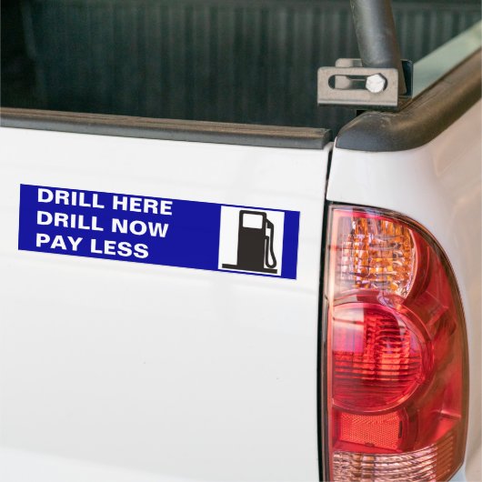 gaspomp, DRILL HEREDRILL NOWPAY MINDER Bumpersticker (Op Truck)